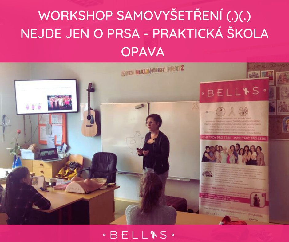 Koncem března provedla Belliska Kačka přednášku a workshopem samovyšetření prsu studentky Základní a praktické školy v Opavě